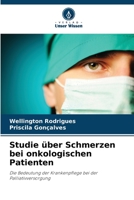 Studie über Schmerzen bei onkologischen Patienten: Die Bedeutung der Krankenpflege bei der Palliativversorgung 6206256995 Book Cover