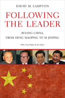 Following the Leader: Ruling China, from Deng Xiaoping to Xi Jinping 0520281217 Book Cover