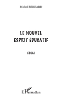 Le nouvel esprit éducatif: Essai (French Edition) 2343132224 Book Cover