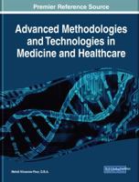 Advanced Methodologies and Technologies in Medicine and Healthcare (Advances in Medical Diagnosis, Treatment, and Care 1522574891 Book Cover