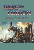 Transformers: Trivia Quiz Book B08VR7VDHM Book Cover