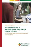 Atividade física e percepção de segurança contra crimes: Um estudo de base populacional realizado no sul do Brasil 3639698266 Book Cover