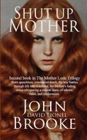 Shut Up Mother: Second Book in the Mother Lode Trilogy 1495347176 Book Cover