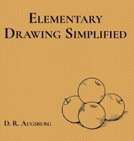 Elementary Drawing Simplified 1761534483 Book Cover