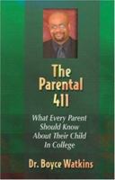 The Parental 411: What Every Parent Should Know About Their Child in College 0974263230 Book Cover