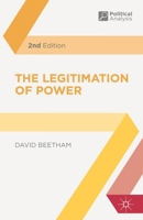 The Legitimation of Power (Issues in Political Theory) 0230279732 Book Cover