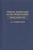 Chinese Intellectuals on the World Frontier: Blazing the Black Path 089789510X Book Cover