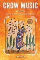 Crow Music: Book 5 of The Gumbeaux Sistahs Novels 1733158243 Book Cover