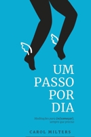 Um passo por dia: Meditações para (re)começar, sempre que preciso (Portuguese Edition) B0BCS7NQ9L Book Cover