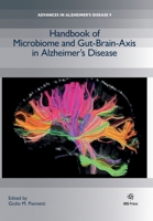Handbook of Microbiome and Gut-Brain-Axis in Alzheimer’s Disease (Advances in Alzheimer's Disease (IOS Press)) 1643682881 Book Cover