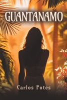 Guantanamo B0F6JLJMK2 Book Cover