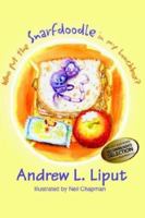Who put the Snarfdoodle in my Lunch Box? 1932077626 Book Cover