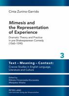 «Mimesis» and the Representation of Experience: Dramatic Theory and Practice in pre-Shakespearean Comedy (1560-1590) 3631636636 Book Cover