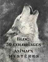 Bloc 50 coloriages animaux mystères: Coloriages mystères inédits (French Edition) B08HGZKCH5 Book Cover