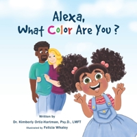 Alexa, What Color Are You? 1642542520 Book Cover