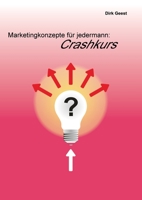 Marketingkonzepte für jedermann: Crashkurs 375192485X Book Cover