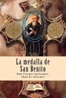 La Medalla de San Benito: El Arma Mas Poderosa del Cristiano Contra Las Fuerzas del Mal, Accidentes, Peligros y Enfermedades 1530973791 Book Cover
