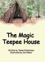 The Magic Teepee House 1728309786 Book Cover