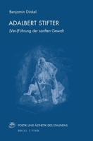 Adalbert Stifter: (Ver-)Fuhrung Der Sanften Gewalt 3770568931 Book Cover