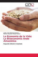 La Economía de la Vida: La Bioeconomía Ande Amazónica 6202107324 Book Cover