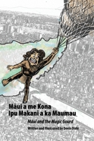Maui and the Magic Gourd: Māui a me Kona Ipu Makani a ka Maumau B08R49515T Book Cover