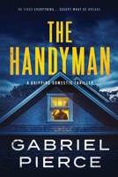 The Handyman: A Gripping Domestic Thriller B0GHSJ5BC8 Book Cover