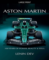 Aston Martin: 100 Years of Power, Beauty & Soul B0G2TRGM6X Book Cover