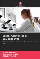 Lesões Ceratóticas da Cavidade Oral: Processos patológicos associados a lesões ceratóticas e terapia tópica 6206198790 Book Cover