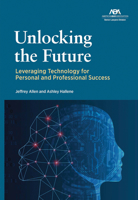 Unlocking the Future: Leveraging Technology for Personal and Professional Success 1639056297 Book Cover