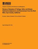 Review of Samples of Tailings, Soils, and Stream Sediments Adjacent to and Downstream from the Ruth Mine, Inyo County, California 1495958787 Book Cover