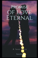 PROMISE OF LOVE ETERNAL: A love story B0CV5G9MX6 Book Cover
