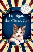 Finnigan the Circus Cat 0692679626 Book Cover