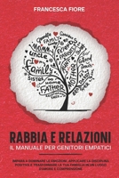 Rabbia e Relazioni: il Manuale per Genitori Empatici: Impara a dominare le emozioni, applicare la disciplina positiva e trasformare la tua famiglia in un luogo d'amore e comprensione (Italian Edition) B0CP3V1MZH Book Cover