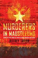 Murderers in Mausoleums: Riding the Back Roads of Empire Between Moscow and Beijing 0618799915 Book Cover