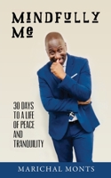 Mindfully Me: 30 Days to a Life of Peace and Tranquility 166280346X Book Cover
