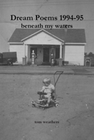 Dream Poems 1994-95 beneath my waters 1257649884 Book Cover