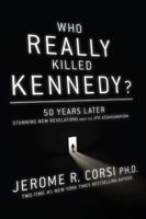 Who Really Killed Kennedy?: 50 Years Later: Stunning New Revelations About the JFK Assassination 193806710X Book Cover