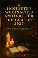 10 MINUTEN WEIHNACHTSANDACHT FÜR DIE FAMILIE 2025: In Dieser Saison im Glauben, in der Liebe und im Zusammensein Wachsen (German Edition) B0FR2XDYBH Book Cover