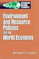 Environment and Resource Policies for the Integrated World Economy 0815715455 Book Cover