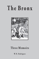 The Bronx: Three Memoirs 0963220152 Book Cover