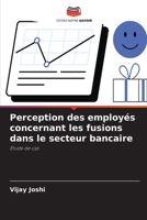 Perception des employés concernant les fusions dans le secteur bancaire 6209032923 Book Cover