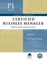Certified Business Manager Exam Preparation Guide, Part 1, Vol. 1: Theory for Core Areas 0324271573 Book Cover