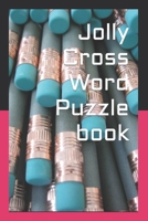 Jolly Cross Word Puzzle book: Brain Work Game for All-30 pages B0BPGJNDB9 Book Cover