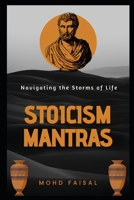 Stoicism Mantras: Navigating the Storms of Life B0CDFPR9Y4 Book Cover