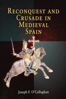 Reconquest And Crusade In Medieval Spain (The Middle Ages Series) 0812218892 Book Cover
