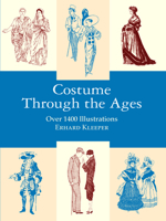 Costume Through the Ages: Over 1400 Illustrations 0486407225 Book Cover