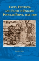 Facts, Fictions, and Faith in English Popular Print, 1660-1800 2503618251 Book Cover