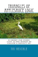 Triangles of Applesauce Logic 1481168355 Book Cover