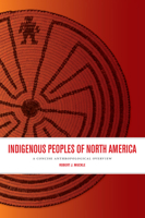 Indigenous Peoples of North America: A Concise Anthropological Overview 1442603569 Book Cover