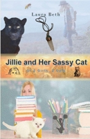 Jillie and Her Sassy Cat: Of 2 Girls, 2 Cats 1500461504 Book Cover